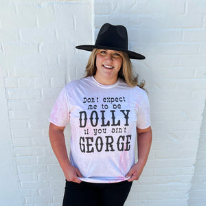 Don’t Expect Me To Be Dolly Tee